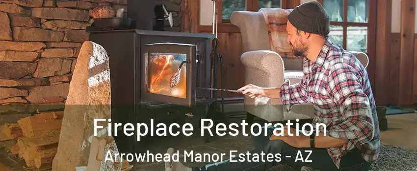 Fireplace Restoration Arrowhead Manor Estates - AZ