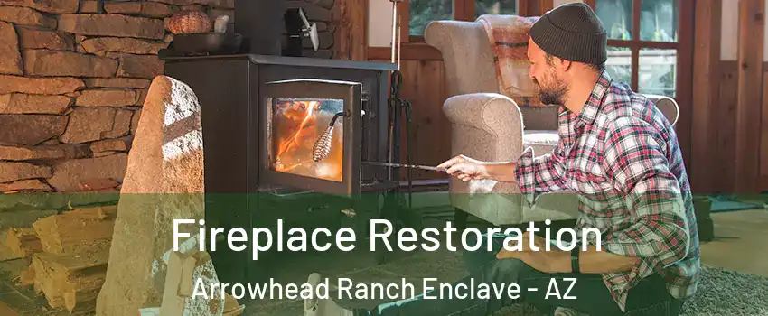 Fireplace Restoration Arrowhead Ranch Enclave - AZ