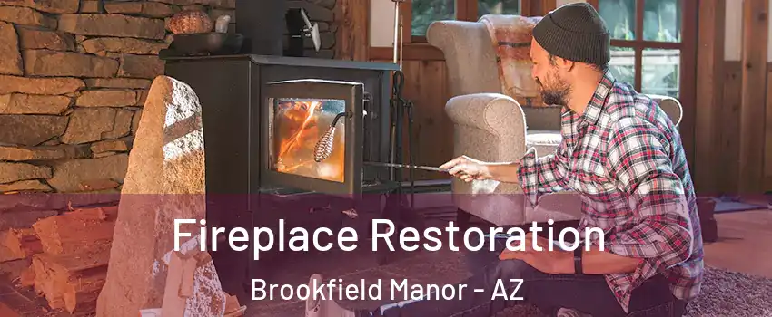 Fireplace Restoration Brookfield Manor - AZ
