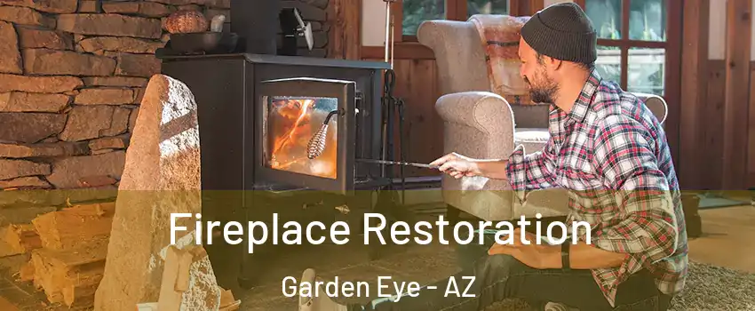 Fireplace Restoration Garden Eye - AZ