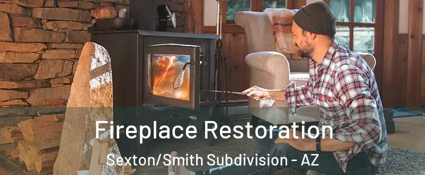 Fireplace Restoration Sexton/Smith Subdivision - AZ