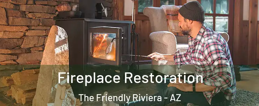 Fireplace Restoration The Friendly Riviera - AZ