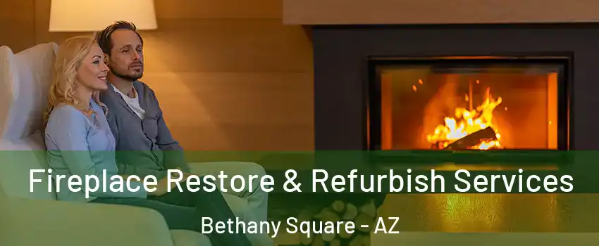 Fireplace Restore & Refurbish Services Bethany Square - AZ