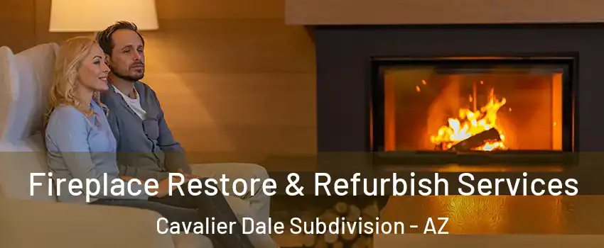 Fireplace Restore & Refurbish Services Cavalier Dale Subdivision - AZ
