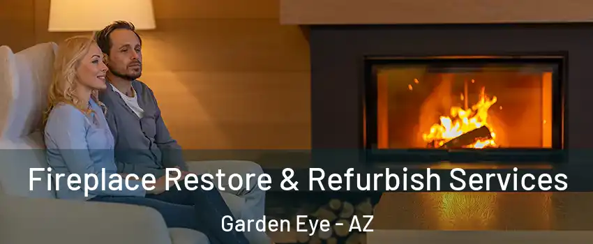 Fireplace Restore & Refurbish Services Garden Eye - AZ