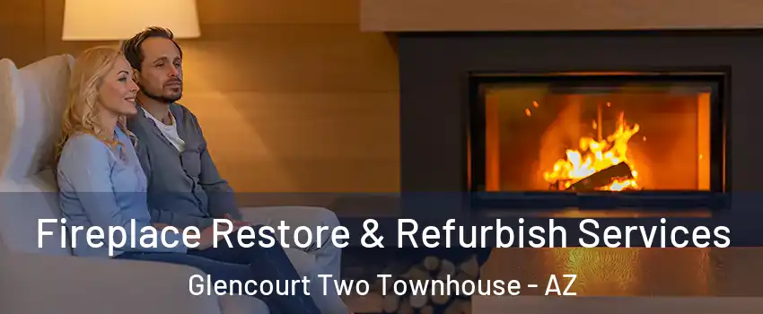 Fireplace Restore & Refurbish Services Glencourt Two Townhouse - AZ