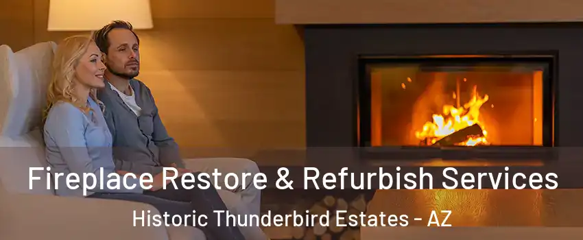 Fireplace Restore & Refurbish Services Historic Thunderbird Estates - AZ