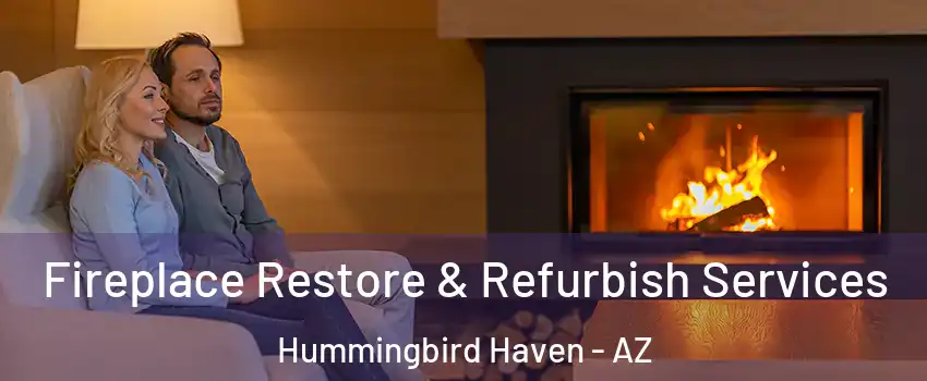 Fireplace Restore & Refurbish Services Hummingbird Haven - AZ
