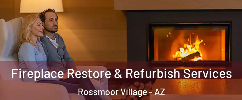 Fireplace Restore & Refurbish Services Rossmoor Village - AZ