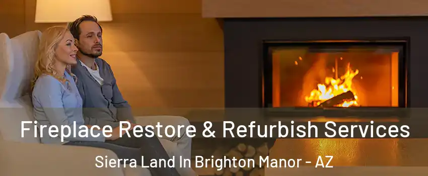 Fireplace Restore & Refurbish Services Sierra Land In Brighton Manor - AZ