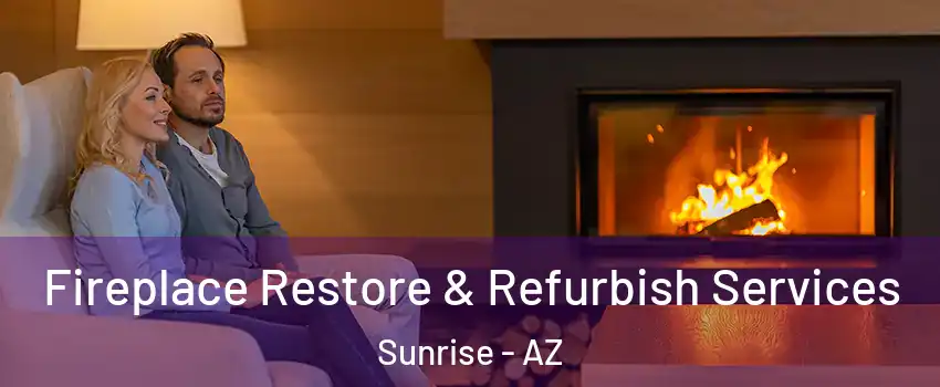 Fireplace Restore & Refurbish Services Sunrise - AZ