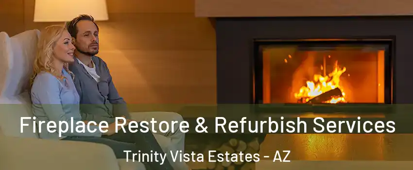 Fireplace Restore & Refurbish Services Trinity Vista Estates - AZ