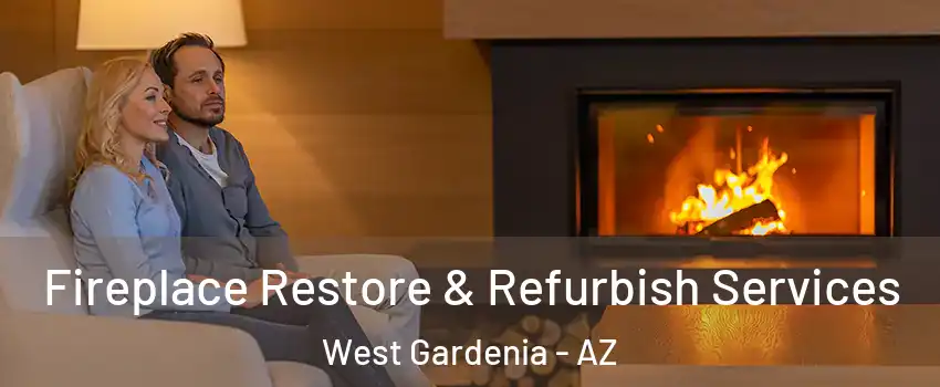 Fireplace Restore & Refurbish Services West Gardenia - AZ