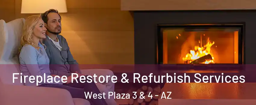 Fireplace Restore & Refurbish Services West Plaza 3 & 4 - AZ