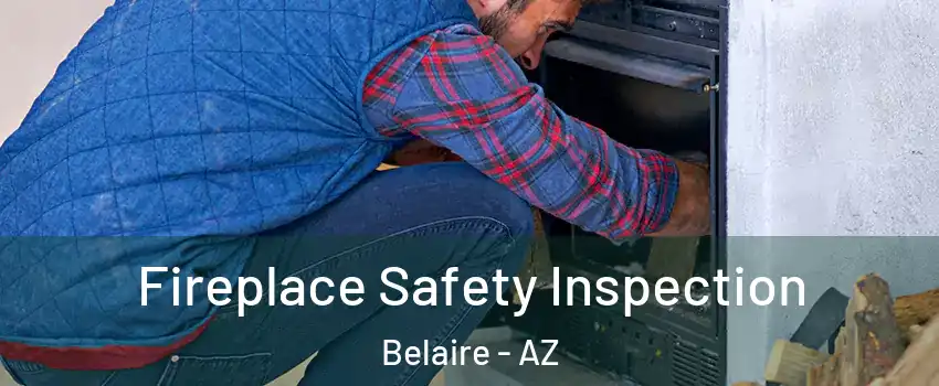 Fireplace Safety Inspection Belaire - AZ