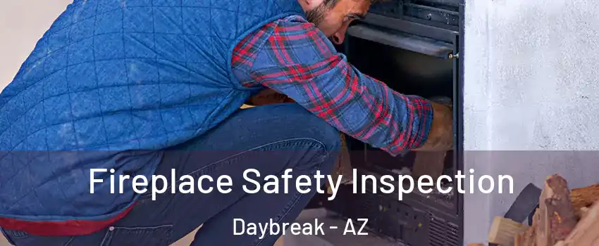 Fireplace Safety Inspection Daybreak - AZ