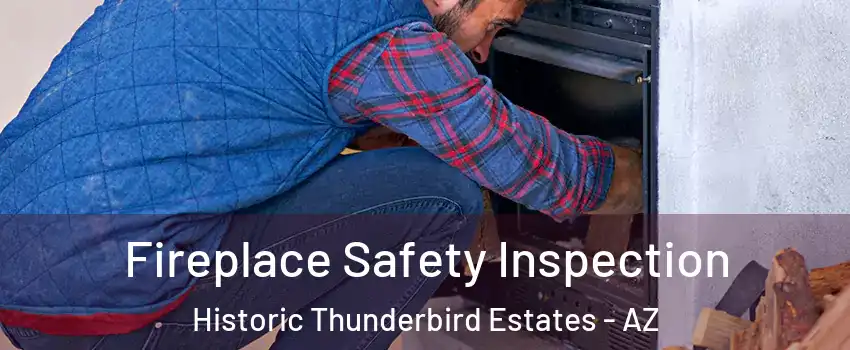 Fireplace Safety Inspection Historic Thunderbird Estates - AZ