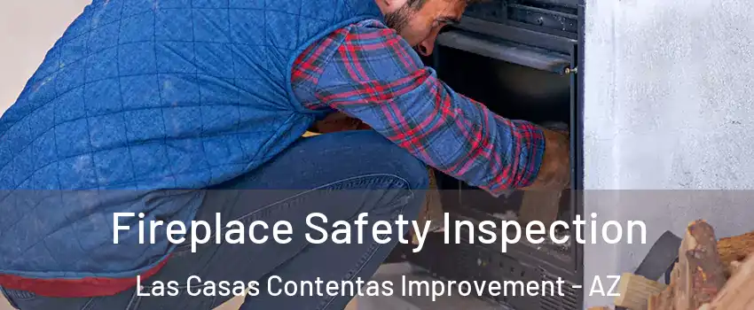 Fireplace Safety Inspection Las Casas Contentas Improvement - AZ