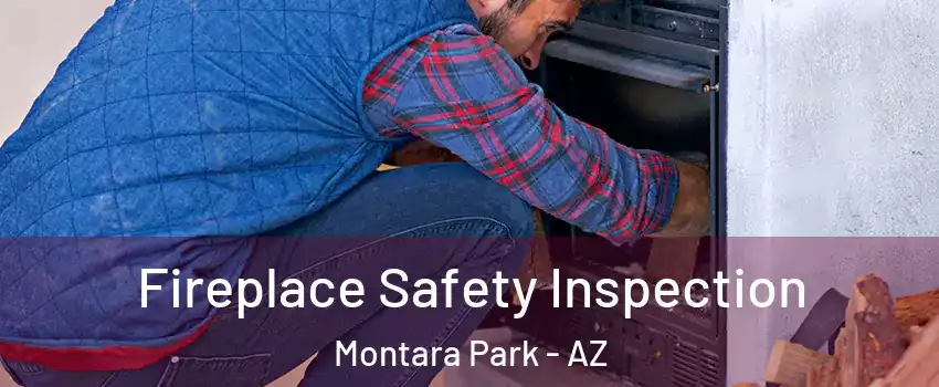 Fireplace Safety Inspection Montara Park - AZ