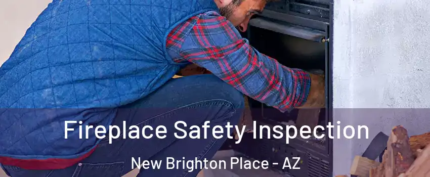 Fireplace Safety Inspection New Brighton Place - AZ