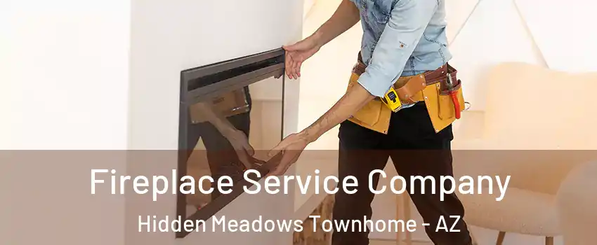 Fireplace Service Company Hidden Meadows Townhome - AZ