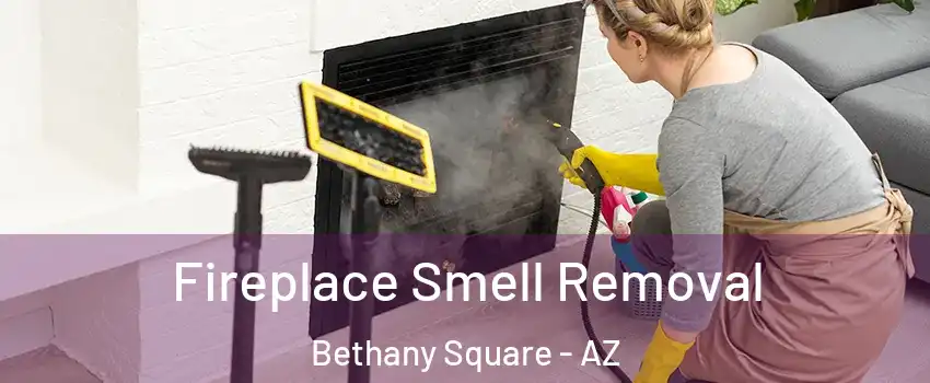 Fireplace Smell Removal Bethany Square - AZ