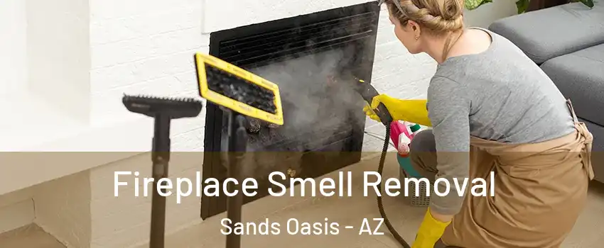 Fireplace Smell Removal Sands Oasis - AZ