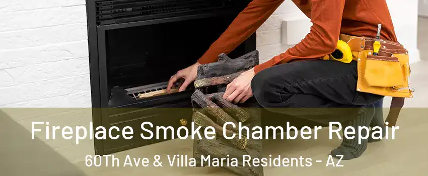 Fireplace Smoke Chamber Repair 60Th Ave & Villa Maria Residents - AZ