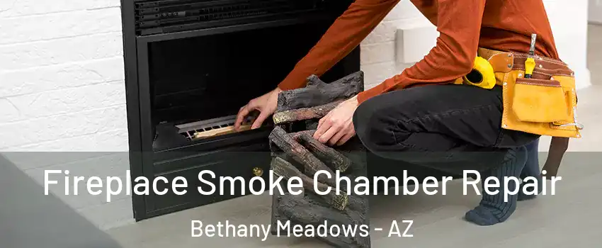 Fireplace Smoke Chamber Repair Bethany Meadows - AZ