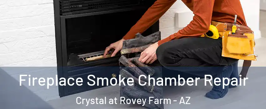 Fireplace Smoke Chamber Repair Crystal at Rovey Farm - AZ