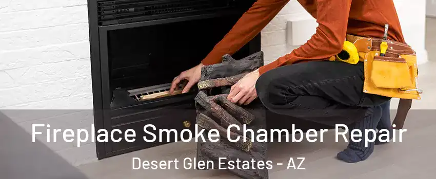 Fireplace Smoke Chamber Repair Desert Glen Estates - AZ