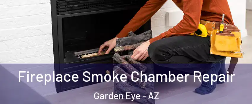 Fireplace Smoke Chamber Repair Garden Eye - AZ