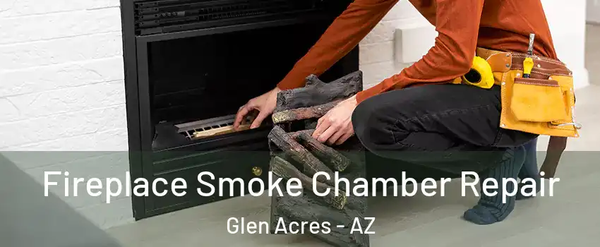Fireplace Smoke Chamber Repair Glen Acres - AZ