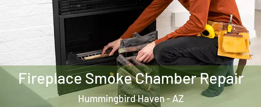 Fireplace Smoke Chamber Repair Hummingbird Haven - AZ