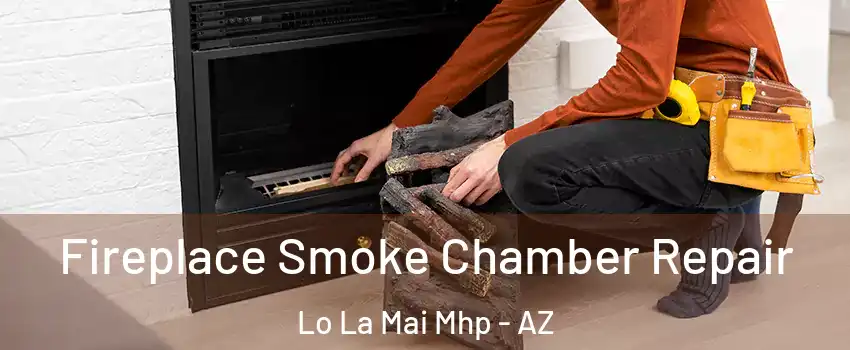 Fireplace Smoke Chamber Repair Lo La Mai Mhp - AZ