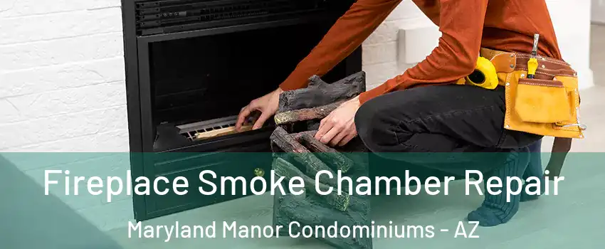 Fireplace Smoke Chamber Repair Maryland Manor Condominiums - AZ