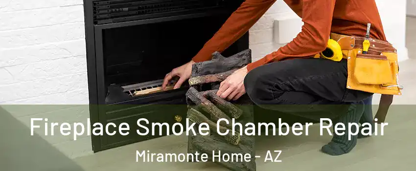 Fireplace Smoke Chamber Repair Miramonte Home - AZ