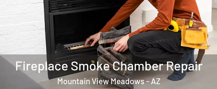 Fireplace Smoke Chamber Repair Mountain View Meadows - AZ