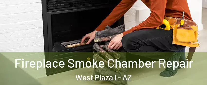Fireplace Smoke Chamber Repair West Plaza I - AZ