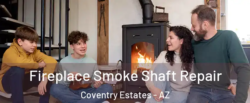 Fireplace Smoke Shaft Repair Coventry Estates - AZ