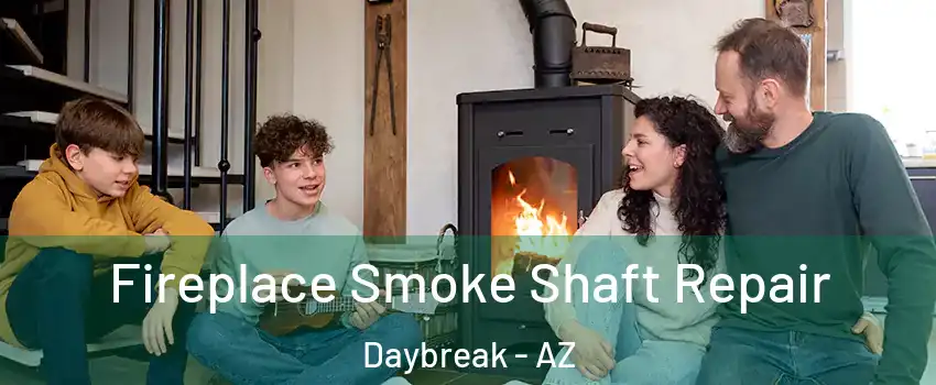 Fireplace Smoke Shaft Repair Daybreak - AZ