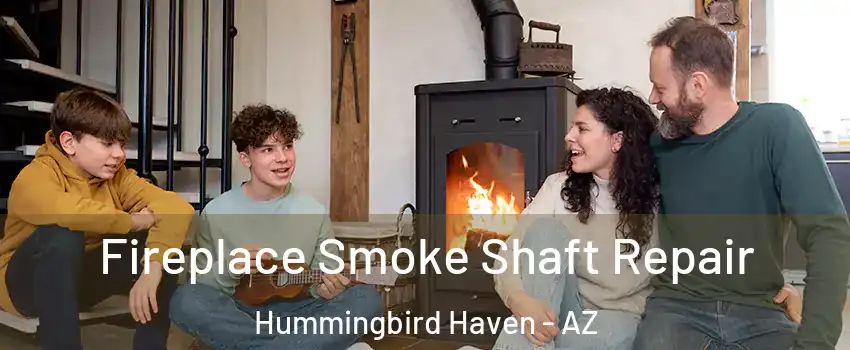 Fireplace Smoke Shaft Repair Hummingbird Haven - AZ