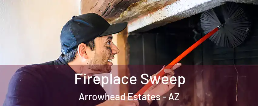 Fireplace Sweep Arrowhead Estates - AZ