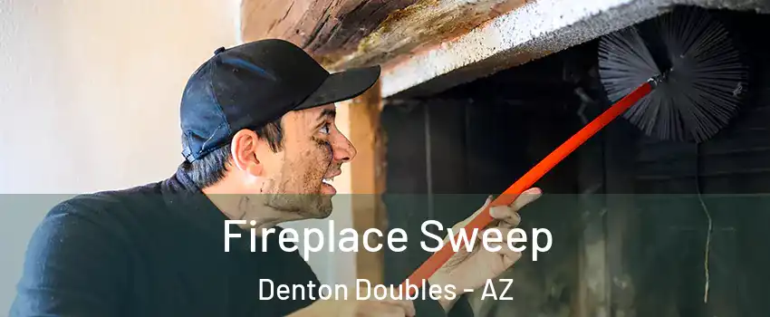 Fireplace Sweep Denton Doubles - AZ