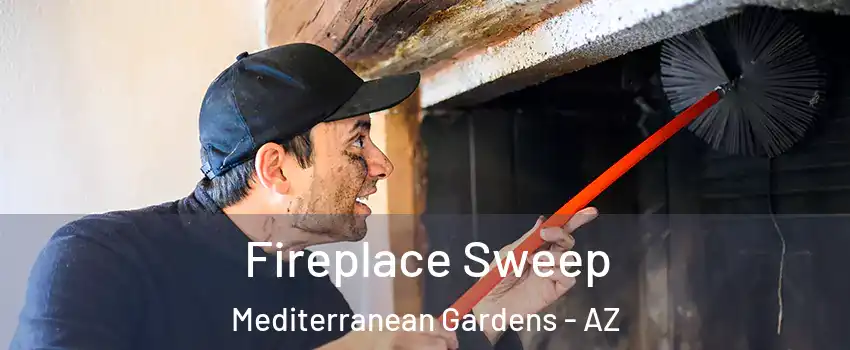 Fireplace Sweep Mediterranean Gardens - AZ