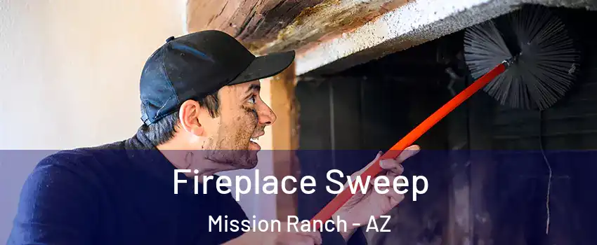 Fireplace Sweep Mission Ranch - AZ
