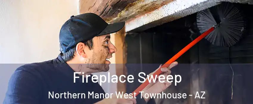 Fireplace Sweep Northern Manor West Townhouse - AZ