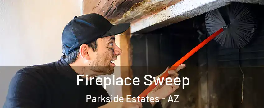 Fireplace Sweep Parkside Estates - AZ