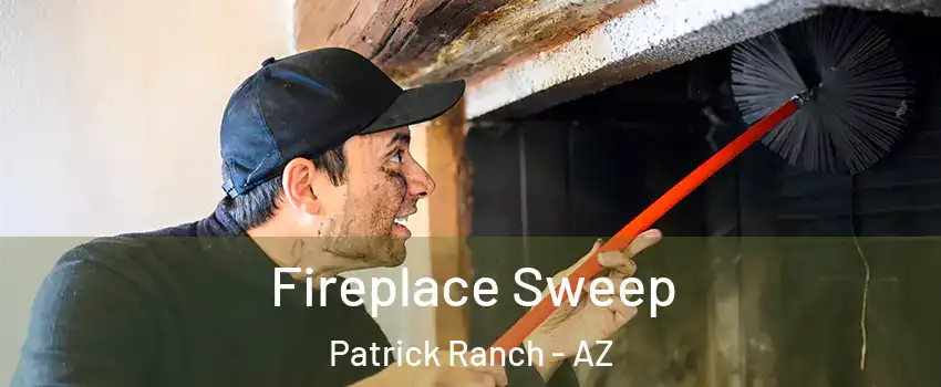 Fireplace Sweep Patrick Ranch - AZ