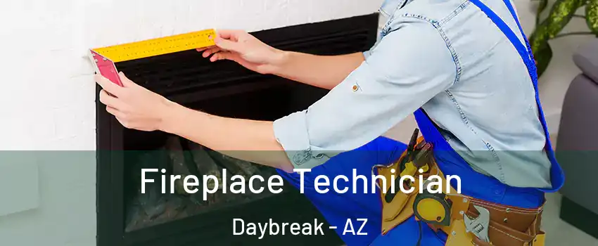 Fireplace Technician Daybreak - AZ